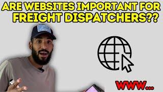 Freight Dispatching: ARE WEBSITES EVEN NECCESSARY FOR YOUR FREIGHT DISPATCH COMPANY??!!