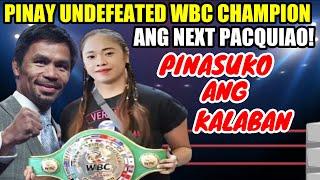 PINAY WBC CHAMPION! UNDEFEATED AT KINATATAKUTAN | SUSUNOD SA YAPAK NI PACQUIAO