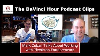 Mark Cuban Talks About Working with Physician Entrepreneurs