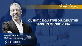 "Qu'est-ce qu'être dirigeant(e) dans un monde VUCA" par Gabriel Morin