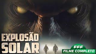 EXPLOSÃO SOLAR | Filme Completo Dublado de TERROR e SUSPENSE em Português