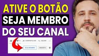 Como Ativar O Botão SEJA MEMBRO No Youtube - Tudo sobre o Clube dos Canais