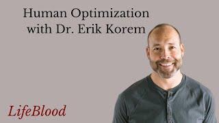 Human Optimization with Dr. Erik Korem