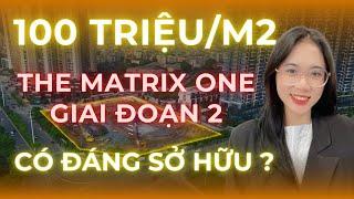 Có Nên Mua Căn Hộ Dự Án The Matrix One Giai Đoạn 2 Với Giá Trên 100 Triệu Hay Không?| Trương Vân BĐS