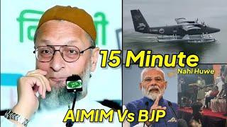 15 Minute Nahi 12 Minute - Asaduddin Owaisi AIMIM vs BJP, Ek Hai to Safe Hai Par Majlis, Waqf Bill