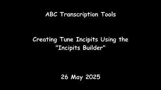 ABC Transcription Tools - Creating Tune Incipits Using the "Incipits Builder"