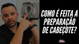 Como é Feita a Preparação de Cabeçote? I Star Preparações