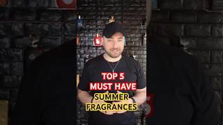 Top 5 Must Have Summer Fragrances Colognes 2025
