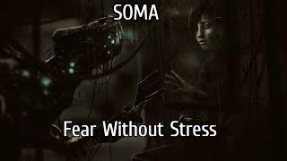 Fear without Stress - SOMA's Safe Mode