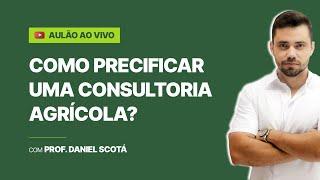 AULÃO - Como precificar uma consultoria agricola