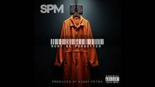 SPM - Won’t Be Forgotten (2025) remix Produced by Essay Potna