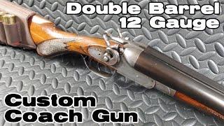 Custom Coach Gun - 12 Gauge Double Barrel - DIY Build