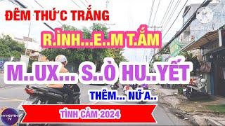 TÌNH CẢM 2024 !!! KHÔNG NGỦ ĐƯỢC !!! MY NGUYỄN TV