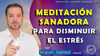 MEDITACIÓN SANADORA PARA DISMINUIR EL ESTRÉS    Meditación Coaching Terapéutica 111