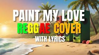 Paint My Love - Reggae Version | Micheal Learns To Rock | Nonoy Peña | DJ Judaz