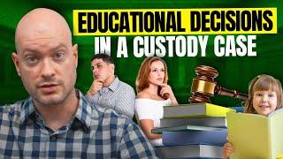 Educational Decisions in a Custody Case