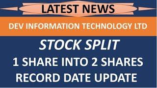 dev information technology Ltd share latest news | stock split record date update complete details