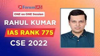 Rahul Kumar | IAS Rank 775 | CSE 2022 | One on One Session | ForumIAS