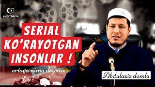 АБДУЛАЗИЗ ДОМЛА -СЕРИАЛ КЎРАЁТГАН ОДАМЛАР ! | ABDULAZIZ DOMLA - SERIAL KO'RAYOTGAN ODAMLAR!#долзарб