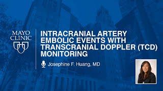 Intracranial Artery Embolic Events with TCD Monitoring by Josephine F. Huang, MD | Preview