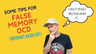 Tips for False Memory OCD / Inference-Based Cognitive Behavioral Therapy (I-CBT)