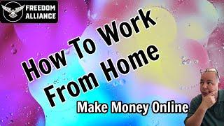 How To Work From Home | Freedom Alliance Mentoring Group | Bob Brooks 319 850 0907