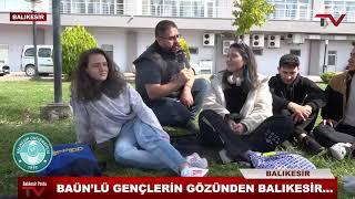 BAÜN'LÜ GENÇLERİN GÖZÜNDEN BALIKESİR...