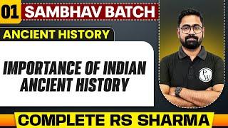 The Importance of Indian Ancient History Full Chapter | RS Sharma - Chapter 1 | UPSC Preparation