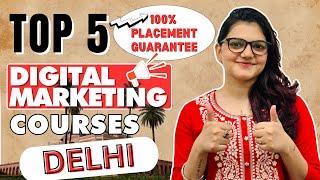 Top 5 Digital Marketing Courses Institutes in Delhi in 2024 With 100% Job Placement Guarantee