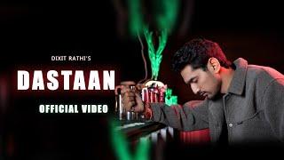 Dastaan (Official Music Video) : Dixit Rathi | Kohinoor Sirkeck | Swar Mystry | Rahul Jaswal