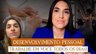 O DESENVOLVIMENTO PESSOAL MUDOU A MINHA VIDA, E VAI MUDAR A SUA!! * Trabalhe em você todos os dias!