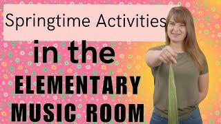 Spring Activities for Elementary Music Classroom- Fun & Engaging Movement Ideas!
