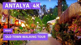 ANTALYA Turkey |Night Walking Tour In The Old Town| 27August 2021|4k UHD 60fps