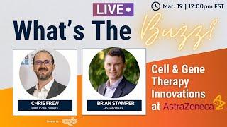 What’s the Buzz?! Cell & Gene Therapy Innovations at AstraZeneca