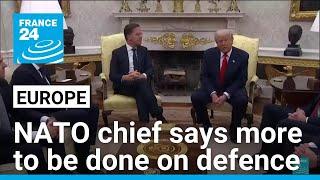 NATO chief acknowledges need for Europe defence boost in Trump meeting • FRANCE 24 English