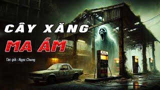 Cây Xăng Ma Ám - Tên Chủ Thầu Độc Ác Và Man Rợ -Truyện Ma Tài Xế Kinh Dị | Vũ Đế Radio