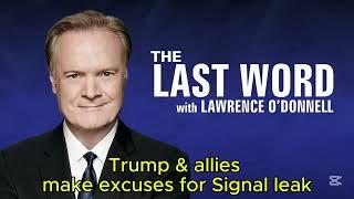 Trump & allies make excuses for Signal leak