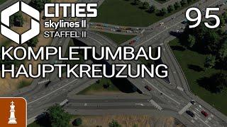 Kompletter Umbau der Hauptkreuzung  Let's Play Cities: Skylines 2 Beach Properties 95 | deutsch