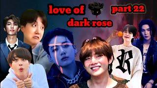 love of dark rose/part 22/bts mafia hindi dub story/taekook, yoonmin, namjin, jhope 