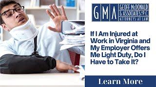If I Am Injured at Work in Virginia and My Employer Offers Me Light Duty, Do I Have to Take It?