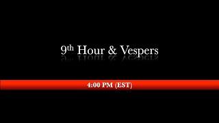 4:00 PM (EST) Vespers