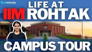 Life at IIM Rohtak || IPMAT 2023 || CAMPUS TOUR || KUDOSTUDY