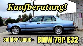 BMW 7er E32 - Kaufberatung | Rost, Technik, Luxus - worauf muss man achten? | Youngtimer 2023