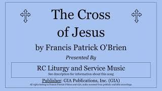 The Cross of Jesus by Francis Patrick O'Brien (Professional Recording)