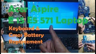 Acer Aspire E 15 Laptop Keyboard & Cmos Battery Replacement