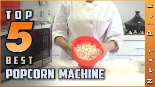 Top 5 Best Popcorn Machine Review in 2023