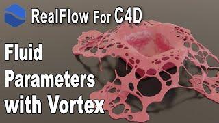 Realflow for Cinema 4d - Result of Vortex Fluid simulation according Parameters