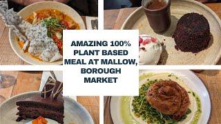 Amazing meal at top rated London plant based restaurant Mallow |  Vegan food in Borough Market