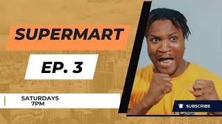 Supermart | Episode 3 | @BlackdrumTV1