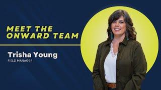 Meet the Onward Team - Trisha Young, Field Manager